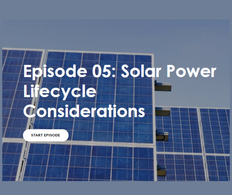 Episode 05: Solar Power Lifecycle