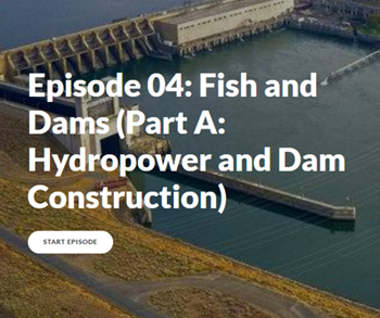 Episode 04: Fish & Dams